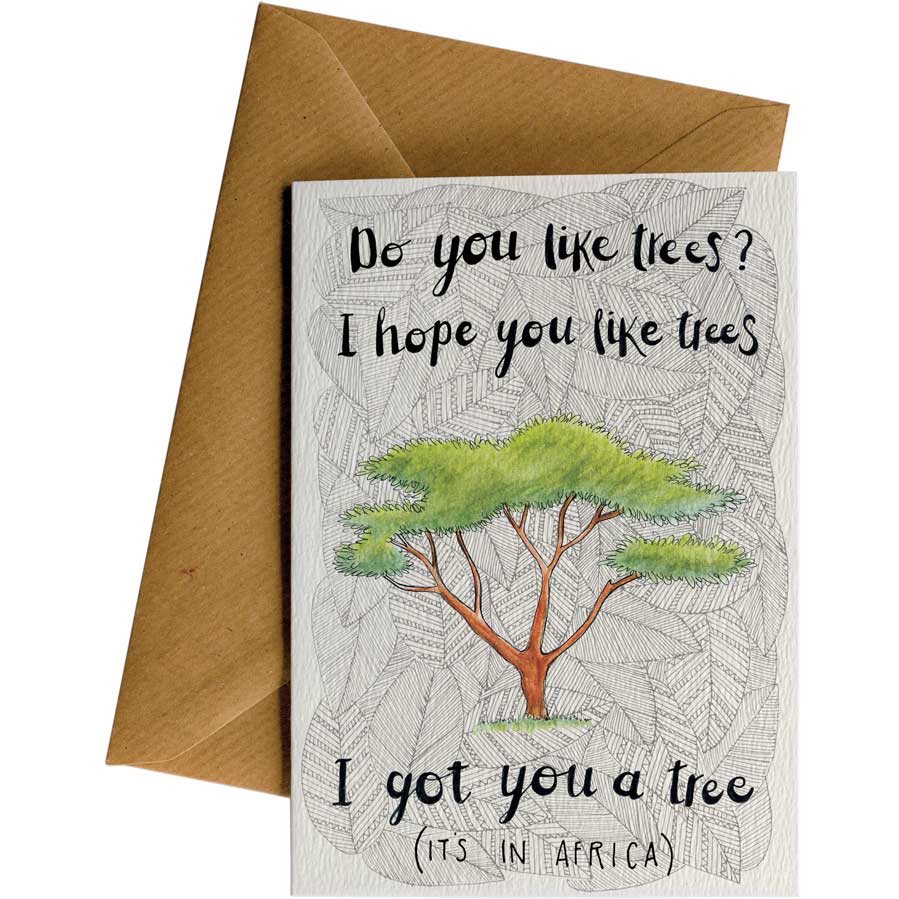 I Got You a Tree - Any Occasion Card